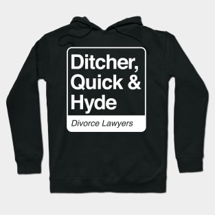 Ditcher, Quick & Hyde - Divorce Lawyers - white print for dark items Hoodie